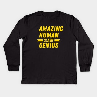 Amazing Human Slash Genius Kids Long Sleeve T-Shirt